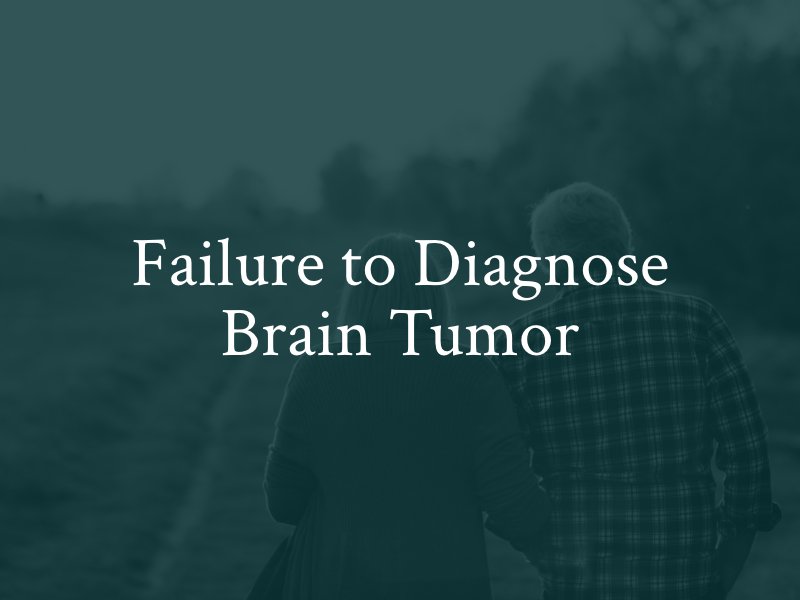 Failure to Diagnose Brain Tumor