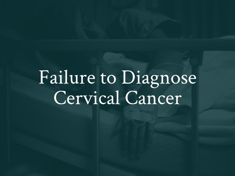 Failure to Diagnose Cervical Cancer