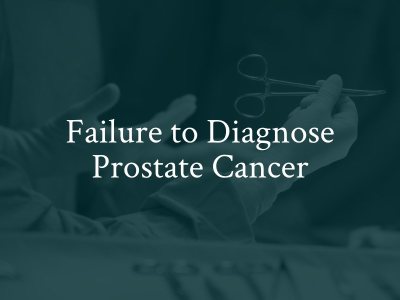 Failure to Diagnose Prostate Cancer