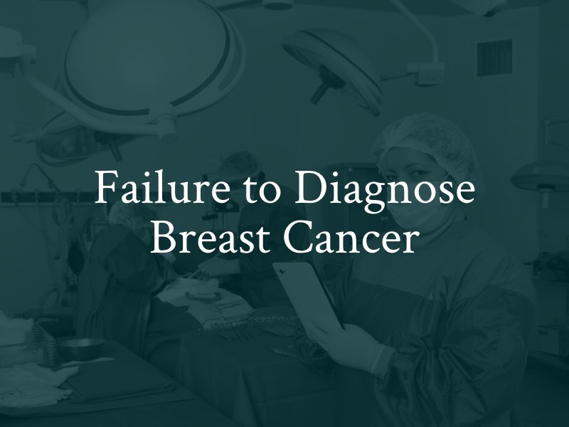 Failure to Diagnose Breast Cancer