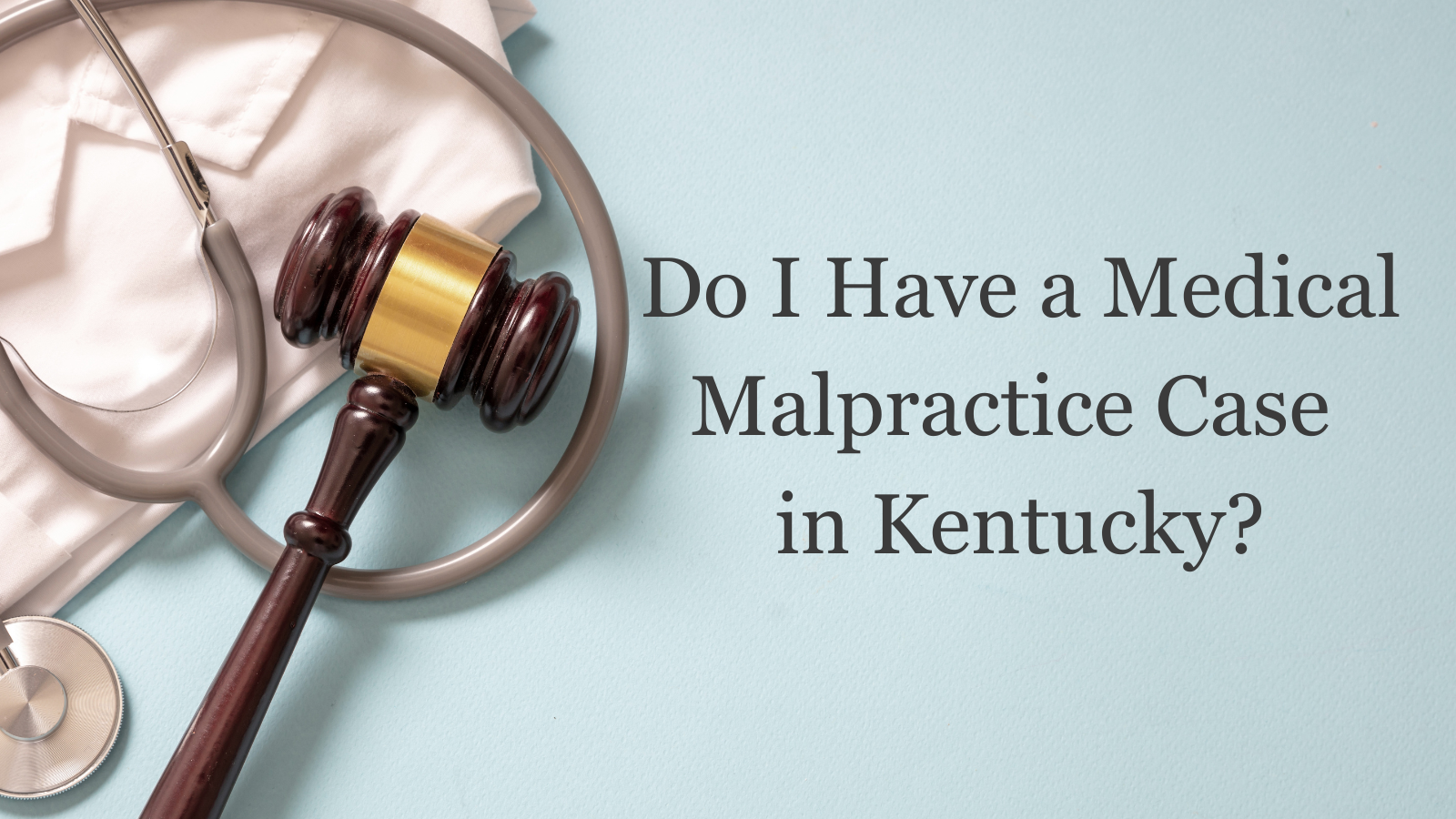 Do You Have a Medical Malpractice Case? 